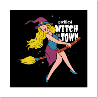 Prettiest Witch In Town Posters and Art